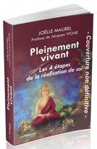 Couverture du livre « Pleinement vivant ; les 4 étapes de la réalisation de soi » de Joelle Maurel aux éditions Guy Trédaniel