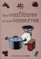 Couverture du livre « Mes confitures et mes conserves » de  aux éditions Rustica