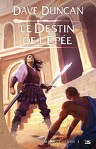 Couverture du livre « La septième épée Tome 3 : le destin de l'épée » de Dave Duncan aux éditions Bragelonne