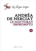 Couverture du livre « Doctorat Impromptu » de Andrea De Nerciat aux éditions La Bourdonnaye