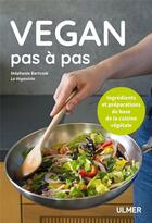 Couverture du livre « Vegan pas à pas ; ingrédients et préparation de base de la cuisine végétale » de Stephanie Bartczak aux éditions Eugen Ulmer