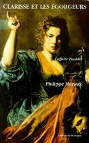Couverture du livre « Clarisse et les égorgeurs ; l'affaire fualdes » de Philippe Meraux aux éditions Rouergue