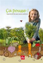 Couverture du livre « Ça pousse ! ; expériences bio pour jeunes jardiniers » de Ralf Lilienthal aux éditions La Plage