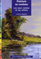 Couverture du livre « Peinture au couteau ; les eaux calmes et les reflets » de Lorenzo Rappelli aux éditions Ulisse