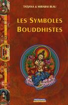 Couverture du livre « Symboles bouddhistes (les) » de Blau Tatjana aux éditions Guy Trédaniel