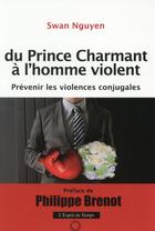 Couverture du livre « Du prince charmant à l'homme violent » de Swan Nguyen aux éditions L'esprit Du Temps