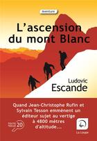 Couverture du livre « L'ascension du Mont-blanc » de Ludovic Escande aux éditions Editions De La Loupe