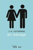 Couverture du livre « En ménage » de Joris-Karl Huysmans aux éditions Des Equateurs