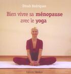 Couverture du livre « Bien vivre sa ménopause avec le Yoga » de Dinah Rodrigues aux éditions Medicis