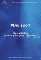 Couverture du livre « #digisport - une solution pour le plus grand nombre ? » de Universite Sportive aux éditions Maison Sciences De L'homme D'aquitaine