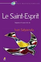 Couverture du livre « Le saint-esprit - seigneur et source de vie » de Satyavrata Ivan aux éditions Farel