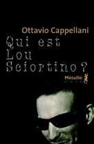 Couverture du livre « Qui est Lou Sciortino ? » de Ottavio Cappellani aux éditions Metailie