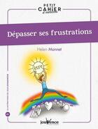 Couverture du livre « Dépasser ses frustrations » de Helen Monnet aux éditions Jouvence