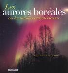 Couverture du livre « Les aurores boreales ou les lumieres mysterieuses » de Candace Savage aux éditions Trecarre
