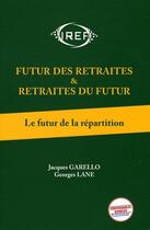 Couverture du livre « Futur des retraites & retraites du futur » de Lane Garello aux éditions Organisation