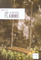 Couverture du livre « Une si petite flamme » de Robert Bigot aux éditions Gulf Stream
