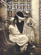 Couverture du livre « Costumes d algerie » de Belkaid L aux éditions Le Layeur