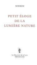 Couverture du livre « Petit éloge de la lumière nature » de Nimrod aux éditions Obsidiane