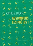 Couverture du livre « Assommons les poetes! » de Sophie G. Lucas aux éditions La Contre Allee