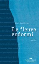 Couverture du livre « Le fleuve endormi » de Olivier Jean-Guy aux éditions Editions Marcel Broquet