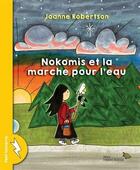 Couverture du livre « Nokomis et la marche pour l'eau » de Robertson Joanne aux éditions Hannenorak