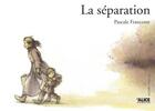 Couverture du livre « La Séparation » de Pascale Francotte aux éditions Alice
