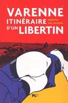 Couverture du livre « Varenne, itinéraire d'un libertin ; entretiens avec luc duthil » de Alex Varenne et Luc Duthil aux éditions Apjabd