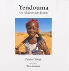 Couverture du livre « Yendouma ; un village en pays Dogon » de Patrice Olivier aux éditions Terra Incognita