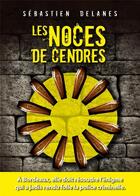 Couverture du livre « Les noces de cendres » de Delanes Sebastien aux éditions Antoine Giat