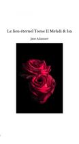 Couverture du livre « Le lien éternel Tome II Mehdi & Isa » de Jane A Kanner aux éditions Thebookedition.com