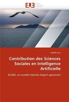 Couverture du livre « Contribution des sciences sociales en intelligence artificielle » de Jars Isabelle aux éditions Editions Universitaires Europeennes