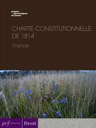 Couverture du livre « Charte constitutionnelle de 1814 » de Oeuvre Collective aux éditions Presses Electroniques De France