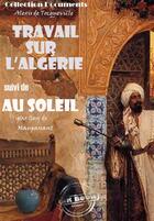 Couverture du livre « Travail sur l'Algérie » de Alexis De Tocqueville aux éditions Ink Book