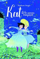 Couverture du livre « Kat, apprentie magicienne t.2 ; Kat et la source magique » de Stephanie Burgis aux éditions Seuil Jeunesse