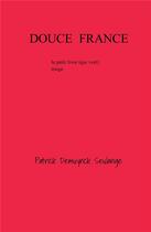 Couverture du livre « Douce france - le petit livre (qui voit) rouge » de Demuynck Seulange P. aux éditions Librinova
