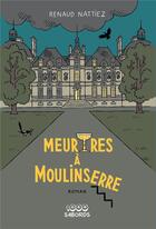 Couverture du livre « Meurtres à Moulinserre » de Renaud Nattiez aux éditions 1000 Sabords