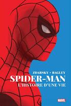 Couverture du livre « Spider-Man : L'histoire d'une vie » de Chip Zdarsky et Mark Bagley aux éditions Panini