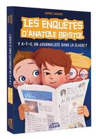 Couverture du livre « Les enquêtes d'Anatole Bristol Tome 12 : y a-t-il un journaliste dans la classe ? » de Sophie Laroche et Carine Hinder aux éditions Auzou