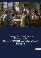 Couverture du livre « Darby O'Gill and the Good People » de Kavanagh H T. aux éditions Culturea