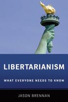 Couverture du livre « Libertarianism: What Everyone Needs to Know » de Brennan Jason aux éditions Oxford University Press Usa