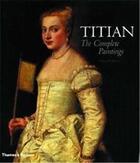 Couverture du livre « Titian: the complete paintings » de Pedrocco / Wiel aux éditions Thames & Hudson