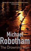 Couverture du livre « The Drowning Man » de Michael Robotham aux éditions Little Brown Book Group Digital