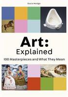 Couverture du livre « Art : explained 100 masterpieces and what they mean » de Susie Hodge aux éditions Laurence King