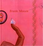 Couverture du livre « Frank moore between life and death » de Moore Frank aux éditions Twin Palms