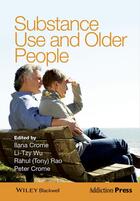 Couverture du livre « Substance Use and Older People » de Ilana Crome et Li-Tzy Wu et Rahul (Tony) Rao et Peter Crome aux éditions Wiley-blackwell