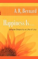 Couverture du livre « Happiness Is . . . » de Bernard A R aux éditions Touchstone