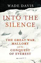 Couverture du livre « Into The Silence » de Wade Davis aux éditions Random House Digital