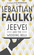 Couverture du livre « Jeeves and the Wedding Bells » de Sebastian Faulks aux éditions Random House Digital
