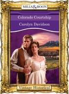 Couverture du livre « Colorado Courtship (Mills & Boon Historical) » de Davidson Carolyn aux éditions Mills & Boon Series