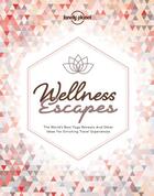 Couverture du livre « Wellness escapes (édition 2018) » de Collectif Lonely Planet aux éditions Lonely Planet France